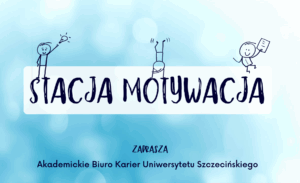 "Stacja motywacja", odc. 3 - zaprasza Akademickie Biuro Karier