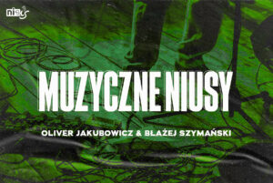 "Muzyczne NiUSy", odc. 17