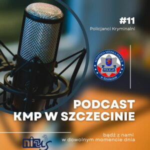 Podcast Komendy Miejskiej Policji w Szczecinie, odc. 11